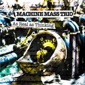 FLAC Machine Mass Trio - As Real As Thinking