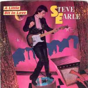 FLAC Steve Earle - A Little Bit In Love