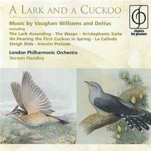 FLAC Vaughan Williams / Delius - Vernon Handley, London Philharmonic Orchestra - A Lark And A Cuckoo