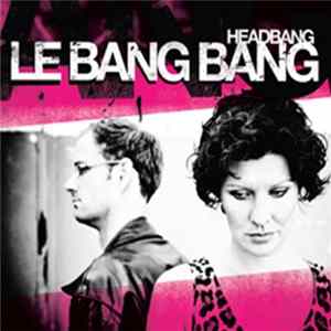 FLAC Le Bang Bang - Headbang