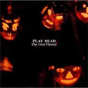FLAC Play Dead - The First Flower