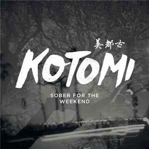 FLAC Kotomi - Sober For The Weekend