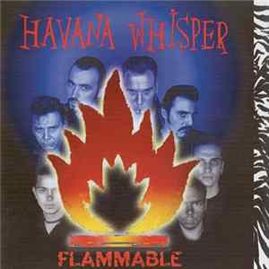 FLAC Havana Whisper - Flammable