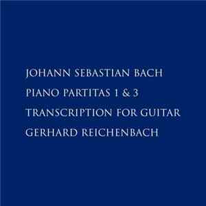 FLAC Johann Sebastian Bach, Gerhard Reichenbach - Piano Partitas 1 & 3 Transcription For Guitar