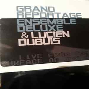 FLAC Grand Reportage Ensemble Deluxe & Lucien Dubuis - Live From The Surface Of The Sun