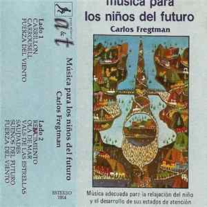 FLAC Carlos Fregtman - Musica Para Los Niños Del Futuro
