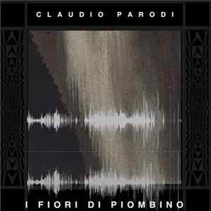 FLAC Claudio Parodi - I Fiori Di Piombino (Sound Sources)