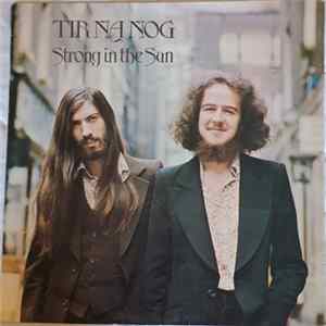 FLAC Tir Na Nog - Strong In The Sun