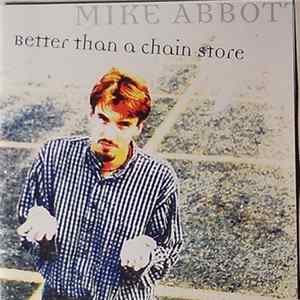 FLAC Mike Abbott - Better Than A Chain Store