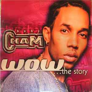FLAC Baby Cham - Wow...The Story