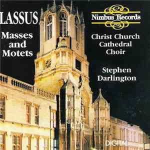 FLAC Lassus, Christ Church Cathedral Choir, Stephen Darlington - Masses And Motets