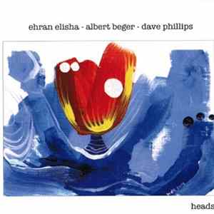 FLAC Ehran Elisha, Albert Beger, Dave Phillips - Heads