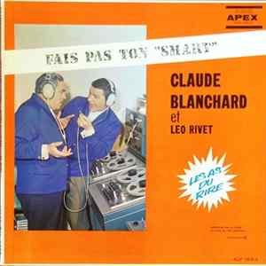 FLAC Claude Blanchard, Léo Rivet - Fais Pas Ton "Smart"