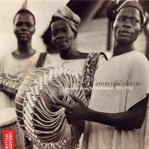 FLAC Various - Awon Ojise Olorun: Popular Music In Yorubaland 1931-1952