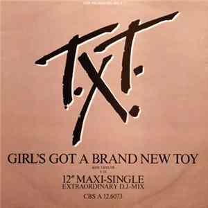 FLAC T.X.T. - Girl's Got A Brand New Toy