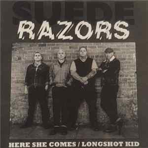FLAC Suede Razors - Here She Comes / Longshot Kid