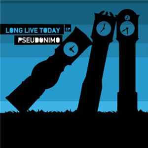 FLAC Pseudónimo - Long Live Today E.P.