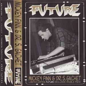 FLAC Mickey Finn & Dr. S. Gachet - Future - Part Three
