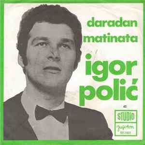 FLAC Igor Polić - Daradan / Matinata