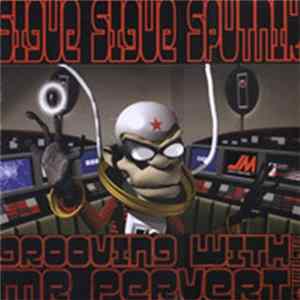 FLAC Sigue Sigue Sputnik - Grooving With Mr. Pervert (The Mixes)