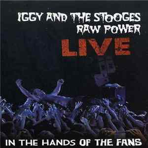 FLAC Iggy And The Stooges - Raw Power Live (In The Hands Of The Fans)