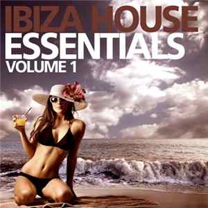 FLAC Various - Ibiza House Essentials Volume 1