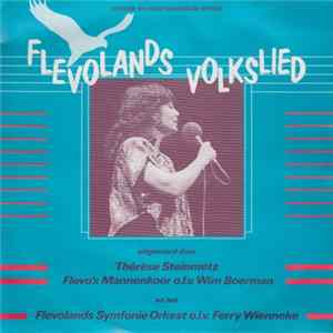 FLAC Thérèse Steinmetz, Flevo's Mannenkoor O.l.v. Wim Boerman En Het Flevolands Symphonie Orkest O.l.v. Ferry Wienneke - Flevolands Volkslied