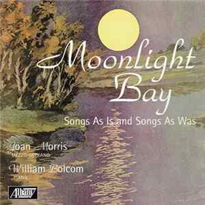 FLAC Joan Morris, William Bolcom - Moonlight Bay - Songs As Is And Songs As Was