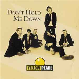 FLAC Yellow Pearl - Don't Hold Me Down