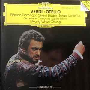 FLAC Plácido Domingo, Cheryl Studer, Sergei Leiferkus, Orchestre et Chœurs de l'Opéra Bastille • Myung-Whun Chung - Verdi - Otello-Highlights