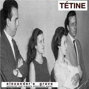 FLAC Tetine - Alexander's Grave