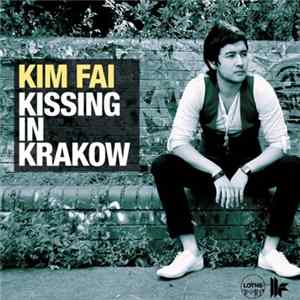 FLAC Kim Fai - Kissing In Krakow