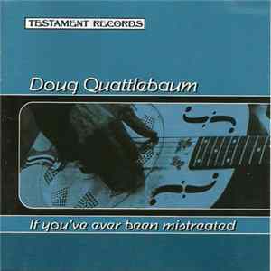 FLAC Doug Quattlebaum - If You've Ever Been Mistreated