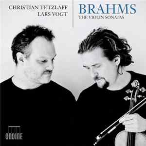FLAC Brahms, Christian Tetzlaff, Lars Vogt - The Violin Sonatas