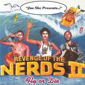 FLAC NERD - Jus Ske Presents...Revenge Of The Nerds II: Fly Or Die