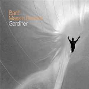 FLAC Bach, Gardiner, English Baroque Soloists, Monteverdi Choir, Kati Debretzeni - Mass In B Minor