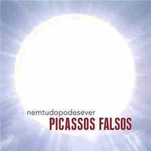 FLAC Picassos Falsos - Nem Tudo Pode Se Ver