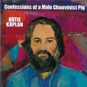 FLAC Artie Kaplan - Confessions Of A Male Chauvinist Pig