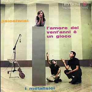 FLAC I Metafisici - L'Amore Dei Vent'Anni È Un Gioco / Psicotwist