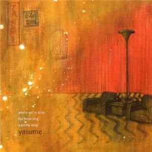 FLAC Yasume - Where We're From The Birds Sing A Pretty Song