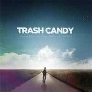FLAC Trash Candy - Running From Something, Searching For Anything