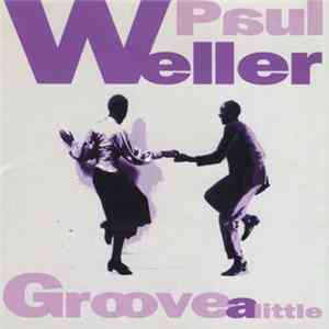 FLAC Paul Weller - Groove A Little