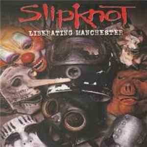FLAC Slipknot - Liberating Manchester