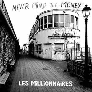 FLAC Les Millionnaires - Never Mind The Money