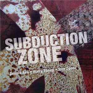 FLAC Dennis Rea • Wally Shoup • Tom Zgonc - Subduction Zone