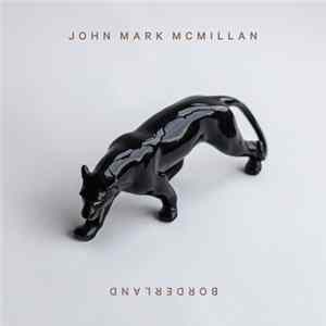 FLAC John Mark McMillan - Borderland