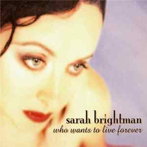 FLAC Sarah Brightman - Who Wants To Live Forever
