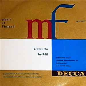 FLAC Radiokuoro, Maiju Kuusoja, Chorus Cantorum Finlandiae, Taneli Kuusisto - Music Of Finland Hartaita Hetkiä