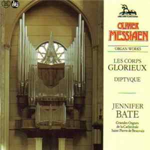 FLAC Olivier Messiaen, Jennifer Bate - Organ Works - Les Corps Glorieux, Diptyque