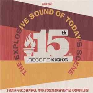 FLAC Various - Record Kicks 15th - The Explosive Sound Of Today's Scene